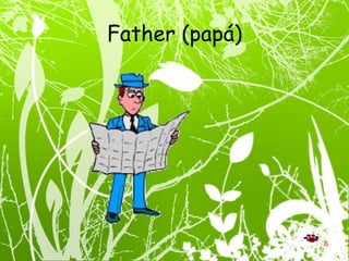 Father (papá) 