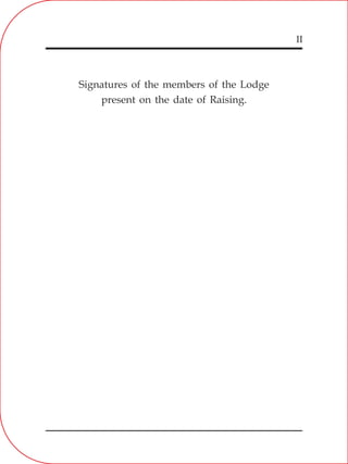 II
Signatures of the members of the Lodge
present on the date of Raising.
 