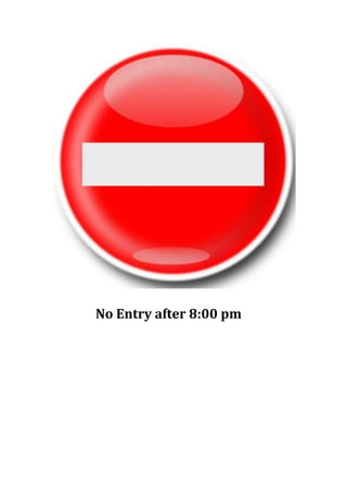 No Entry after 8:00 pm

 
