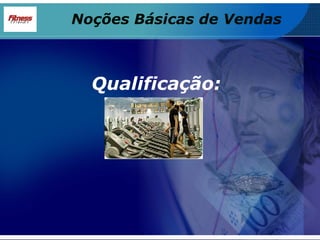 Qualificação: Noções Básicas de Vendas 