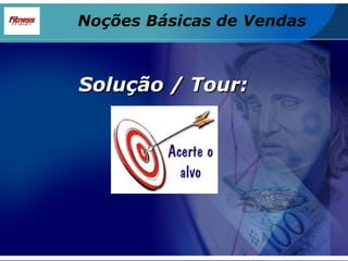 Solução / Tour: Noções Básicas de Vendas 