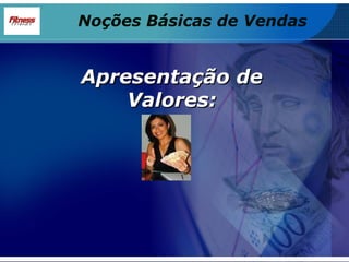 Apresentação de Valores: Noções Básicas de Vendas 