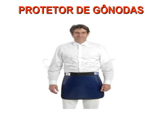 PROTETOR DE GÔNODAS
PROTETOR DE GÔNODAS
 