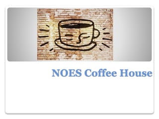 NOES Coffee House
 
