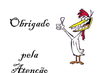 Obrigado
pela
 