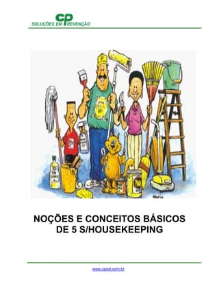 www.cpsol.com.br 
NOÇÕES E CONCEITOS BÁSICOS DE 5 S/HOUSEKEEPING 
 