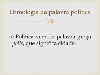 Noções e concepções de política | PPTX