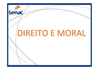 DIREITO E MORAL
 