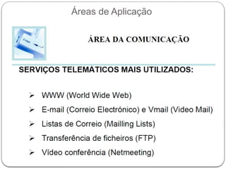 Áreas de Aplicação
 
