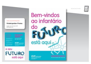 Ricardo Daniel, Portfolio   noe
                                                           SS


Client_aCs21 Kindergarden

Kindergarden Promo
Cocept, copy and layout with
MPFXdesign.com
 