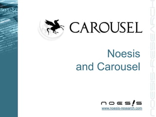 Noesis and Carousel 