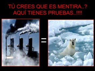 TÚ CREES QUE ES MENTIRA..? AQUÍ TIENES PRUEBAS..!!!! 