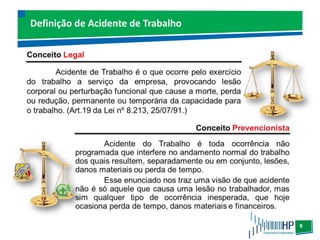 6
Definição de Acidente de Trabalho
 