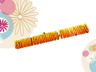 ESTUDIO ECONÓMICO-FINANCIERO 