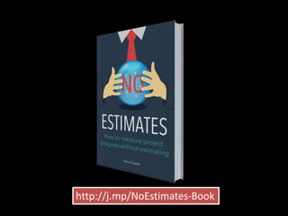 http://j.mp/NoEstimates-Book
 