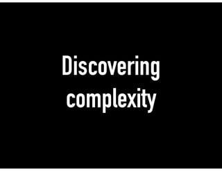 Discovering
complexity
 
