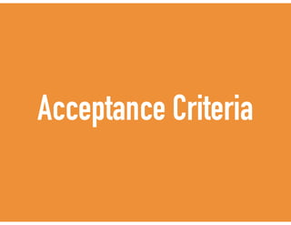 Acceptance Criteria
 