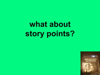 what about
story points?
 