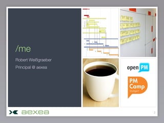 /me
Robert Weißgraeber
Principal @ aexea
2
 