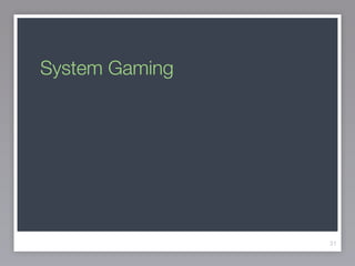 System Gaming
31
 
