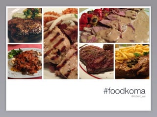 4
#foodkoma@robert_we
 