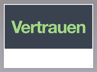 77
Vertrauen
 
