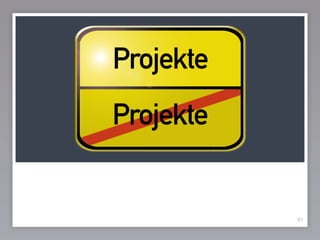 91
Projekte
Projekte
 