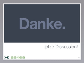 Danke.
jetzt: Diskussion!
92
 