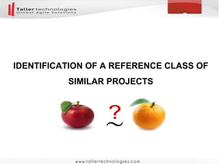 IDENTIFICATION OF A REFERENCE CLASS OF
SIMILAR PROJECTS
 