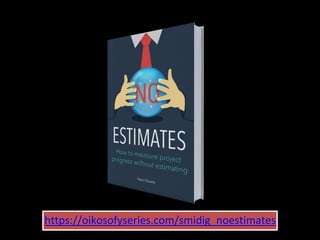 https://oikosofyseries.com/smidig_noestimates
 