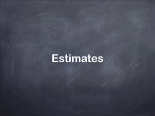 Estimates
 