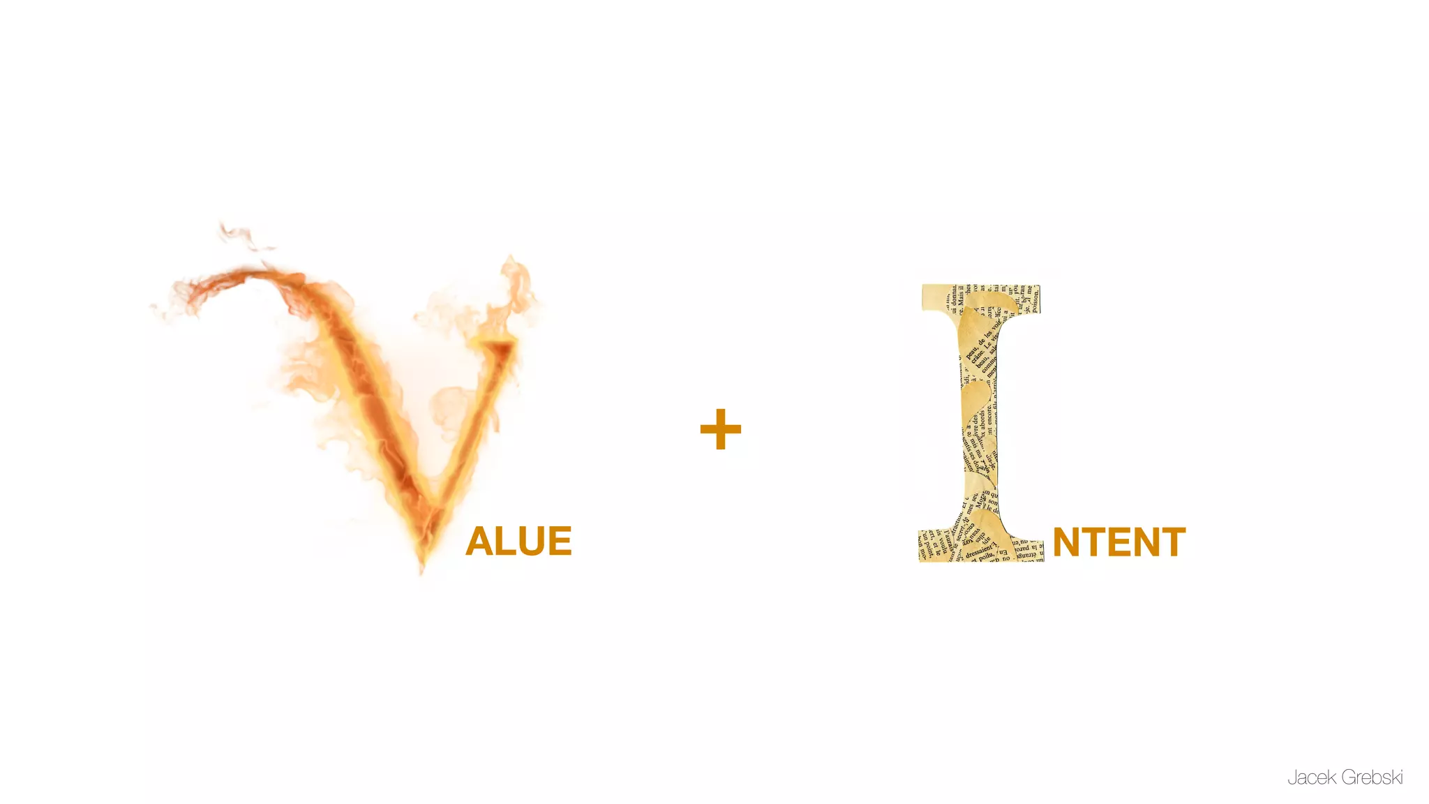 +
ALUE       NTENT




                   Jacek Grebski
 