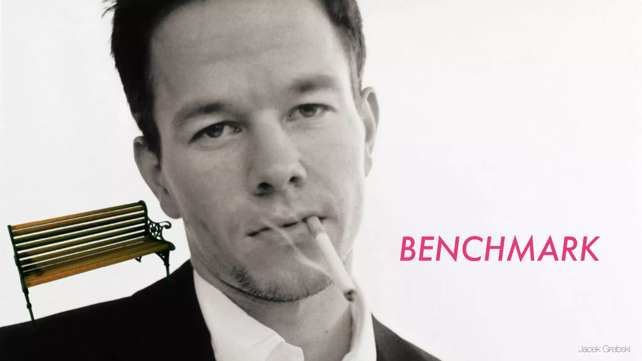 BENCHMARK

        Jacek Grebski
 