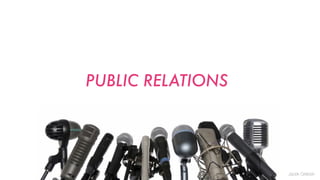 PUBLIC RELATIONS




                   Jacek Grebski
 