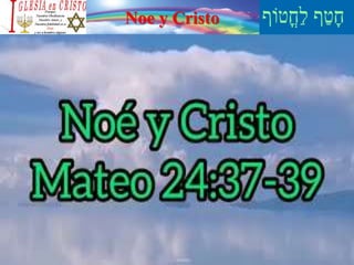 Noe y Cristo
 