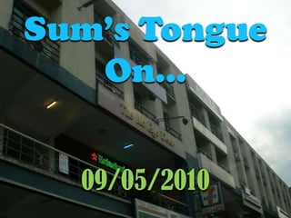 Sum’s Tongue On… 09/05/2010 