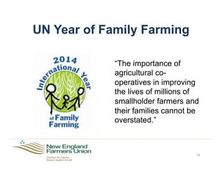 UN Year of Family Farming
“The importance of
agricultural co-
operatives in improving
the lives of millions of
smallholder farmers and
their families cannot be
overstated.”
16
 