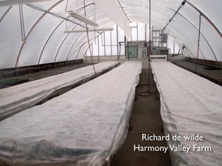 Richard de wilde
HarmonyValley Farm
 