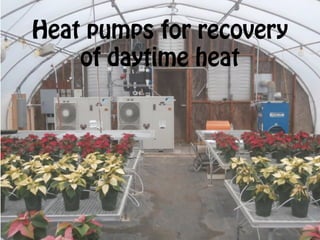 Heat pumps for recovery
of daytime heat
 