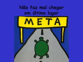 Não faz mal chegarem último lugar
