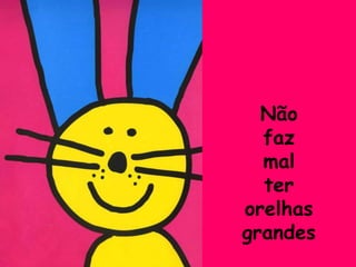 Nãofazmalterorelhasgrandes