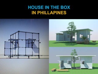 HOUSE IN THE BOX
IN PHILLAPINES
 