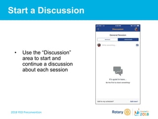 2018 YEO Preconvention
Start a Discussion
• Use the “Discussion”
area to start and
continue a discussion
about each session
 