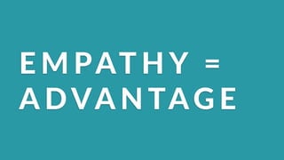 E M PAT H Y( = (
A DVA N TAG E
 