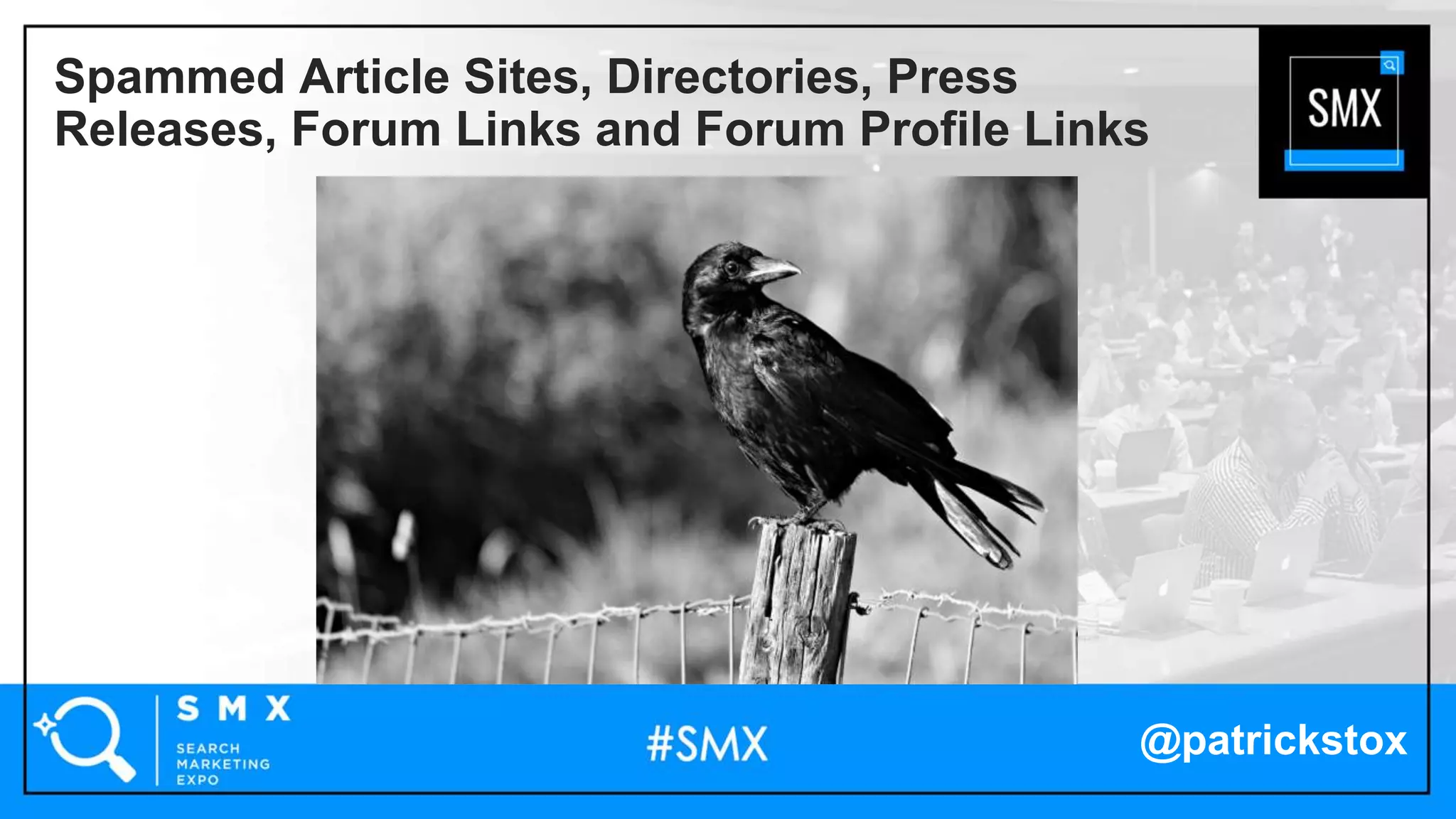 @patrickstox
Spammed Article Sites, Directories, Press
Releases, Forum Links and Forum Profile Links
 