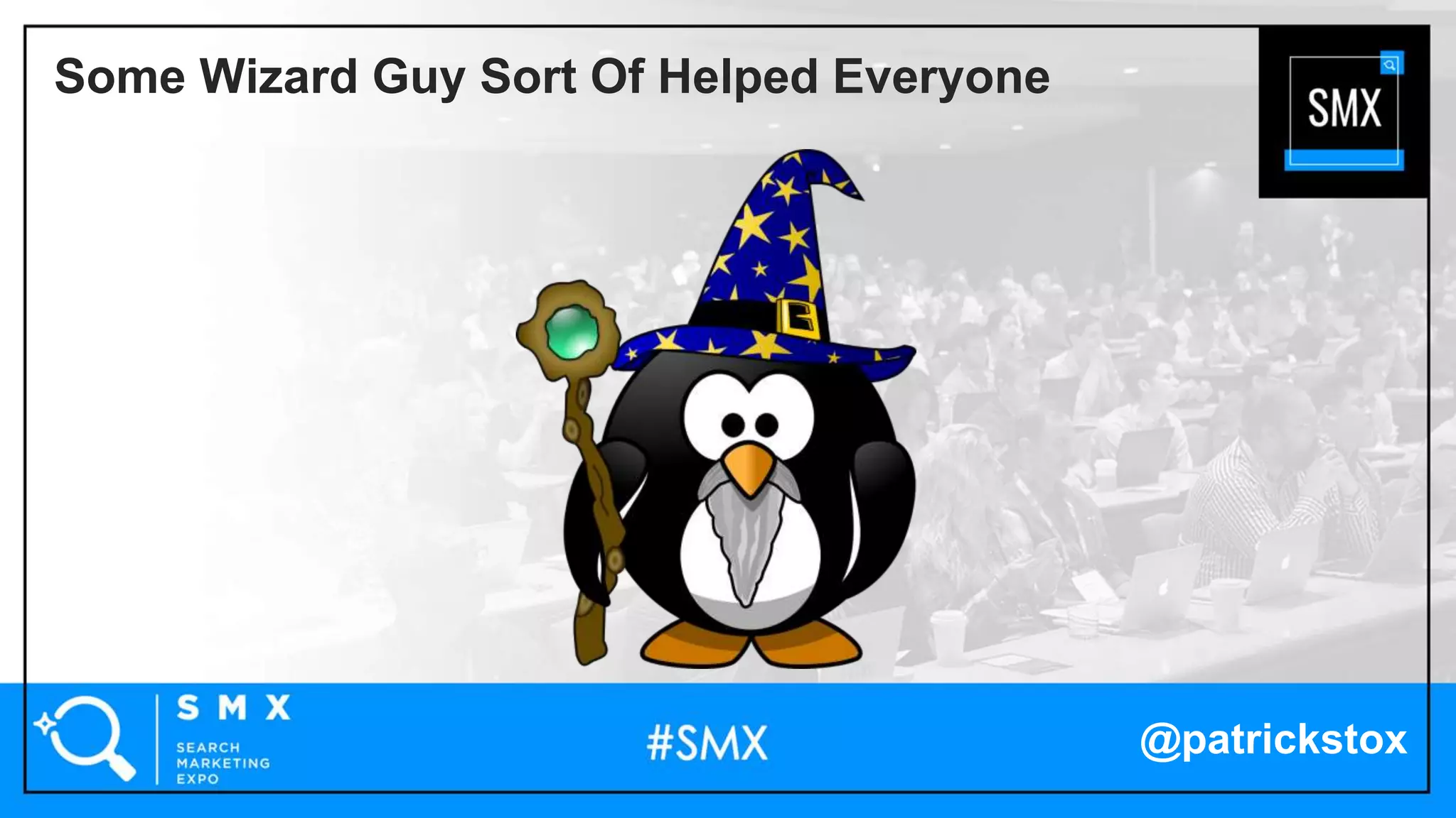 @patrickstox
Some Wizard Guy Sort Of Helped Everyone
 