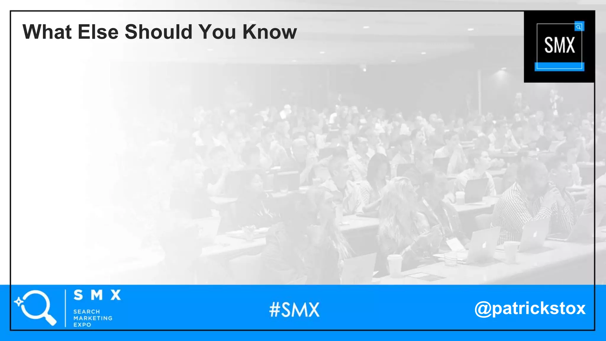 @patrickstox
What Else Should You Know
 