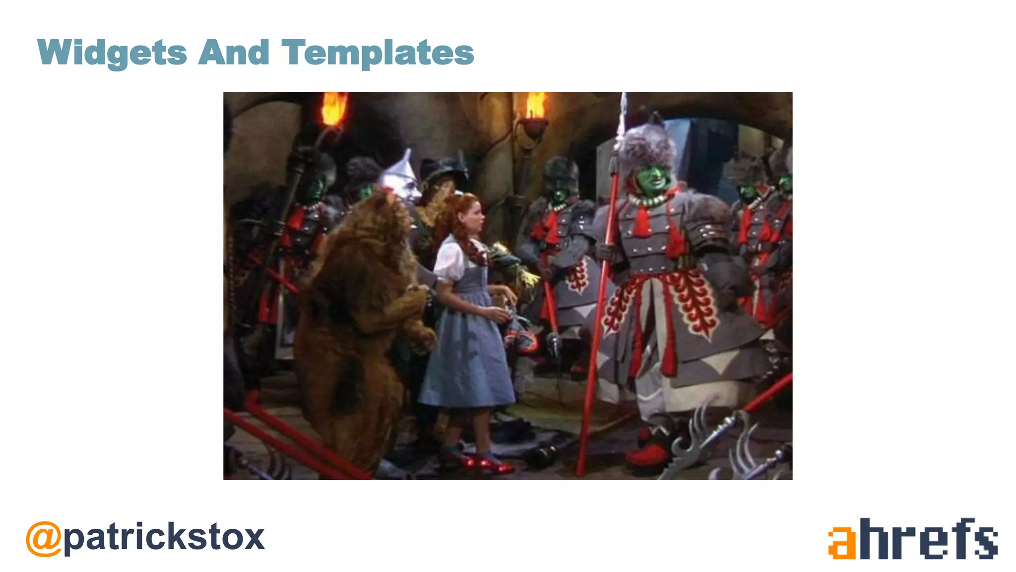 @patrickstox
Widgets And Templates
 