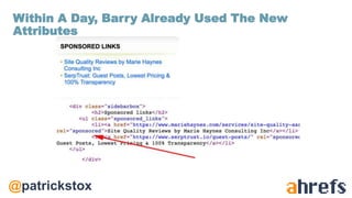 @patrickstox
Within A Day, Barry Already Used The New
Attributes
 
