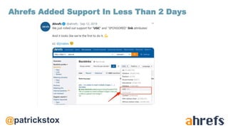 @patrickstox
Ahrefs Added Support In Less Than 2 Days
 